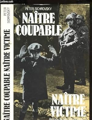 Bild des Verkufers fr NAITRE COUPABLE NAITRE VICTIME. zum Verkauf von Le-Livre