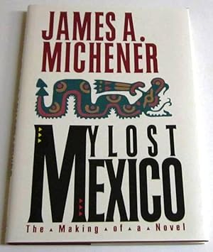 Imagen del vendedor de My Lost Mexico - The Making of a Novel (Signed 1st) a la venta por Squid Ink Books