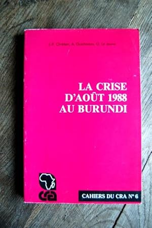 Imagen del vendedor de Cahiers du Cra (Centre de recherches africaines) n6 - La crise d'aot 1988 au Burundi a la venta por Un livre en poche