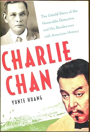 Seller image for Charlie Chan: The Untold Story of the Honorable Detective and His Rendezvous with American History for sale by Dearly Departed Books