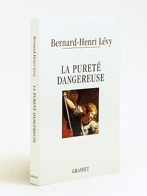 La Pureté Dangereuse [ Livre dédicacé par l'auteur à Jacques Chaban-Delmas ]