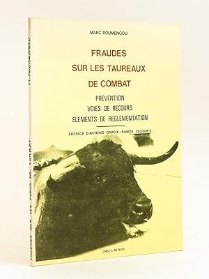 Seller image for Fraudes sur les taureaux de combat. Prvention. Voies de recours. Elments de rglementation. for sale by Librairie du Cardinal