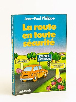 La route en toute sécurité [ Livre dédicacé par l'auteur à Jacques Chaban-Delmas ]