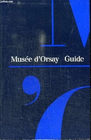 Bild des Verkufers fr MUSEE D'ORSAY GUIDE zum Verkauf von Le-Livre