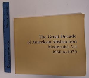 The Great Decade of American Abstraction: Modernist Art 1960 to 1970
