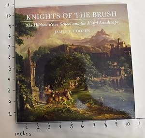 Seller image for Knights of the Brush: The Hudson River School and the Moral Landscape for sale by Mullen Books, ABAA