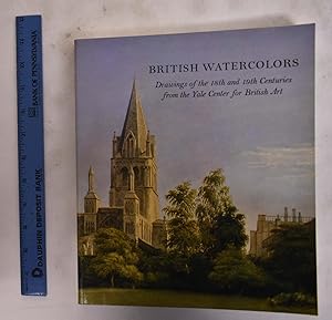 Seller image for British Watercolors: Drawings of the 18th and 19th Centuries from the Yale Center for British Art for sale by Mullen Books, ABAA