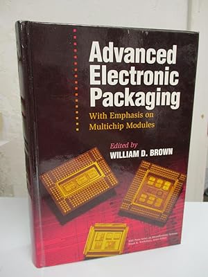 Advanced Electronic Packaging: With Emphasis on Multichip Modules.