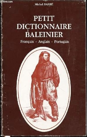 Bild des Verkufers fr PETIT DICTIONNAIRE BALEINIER : FRANCAIS, ANGLAIS ET PORTUGAIS. zum Verkauf von Le-Livre