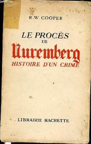 Bild des Verkufers fr LE PROCES DE NUREMBERT : HISTOIRE D'UN CRIME. zum Verkauf von Le-Livre