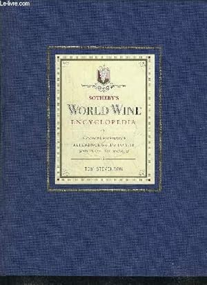Seller image for SOTHEBY'S WORLD WINE ENCYCLOPEDIA - A COMPREHENSIVE REFERENCE GUIDE TO THE WINES OF THE WORLD . for sale by Le-Livre
