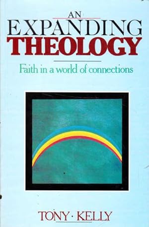 Immagine del venditore per An Expanding Theology: Faith in a World of Connections venduto da Goulds Book Arcade, Sydney