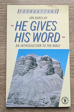 He Gives His Word: An Introduction to the Bible: Foundations Series