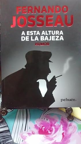 Image du vendeur pour A esta altura de la bajeza. Humor. Prlogo Juan Manuel Galn mis en vente par Librera Monte Sarmiento