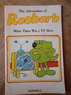 Seller image for THE ADVENTURES OF ROOBARB: When there was a TV Show for sale by Uncle Peter's Books