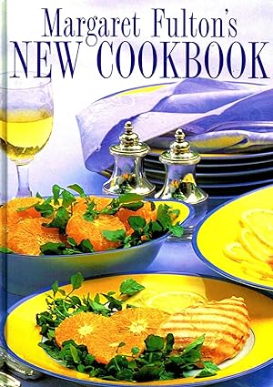 Seller image for Margaret Fulton's New Cookbook : Cooking For Family And Friends for sale by Sapphire Books
