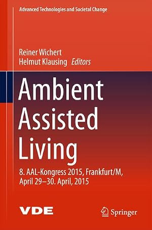 Seller image for Ambient Assisted Living : 8. AAL-Kongress 2015,Frankfurt/M, April 29-30. April, 2015 for sale by AHA-BUCH GmbH