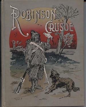 Robinson Crusoe. His Life and Strange Surprising Adventures. In Words of One Syllable. With Seven...