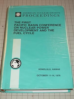 Seller image for Proceedings of the First Pacific Basin Conference on Nuclear Power Development and the Fuel Cycle, Honolulu, Hawaii October 11-14,1976 for sale by rareviewbooks