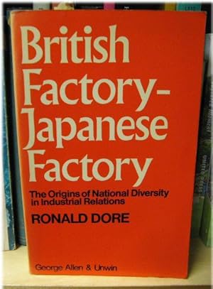 Seller image for British Factory - Japanese Factory: The Origins of National Diversity in Industrial Relations for sale by PsychoBabel & Skoob Books