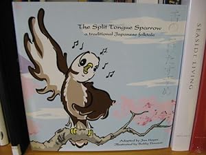 Seller image for The Split Tongue Sparrow: A Traditional Japanese Folktale for sale by PsychoBabel & Skoob Books