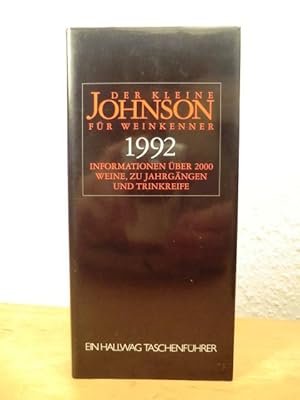 Seller image for Der kleine Johnson fr Weinkenner 1992. Informationen ber 2000 Weine, zu Jahrgngen und Trinkreife for sale by Antiquariat Weber