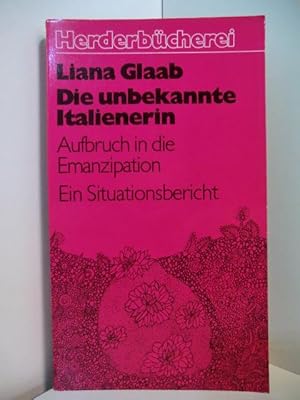 Bild des Verkufers fr Die unbekannte Italienerin. Aufbruch in die Emanzipation. Ein Situationsbericht zum Verkauf von Antiquariat Weber