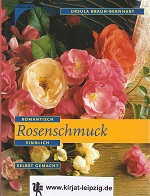 Bild des Verkäufers für Rosenschmuck : originell, duftig, selbst gemacht. zum Verkauf von Kirjat Literatur- & Dienstleistungsgesellschaft mbH