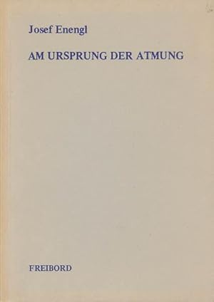 Am Ursprung der Atmung. phantastische Gedichte, Erzählungen, Studien, Essays, Traumaufzeichnungen...