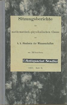 Sitzungsberichte der mathematisch-physikalischen Klasse der K.B. Akademie der Wissenschaften zu M...