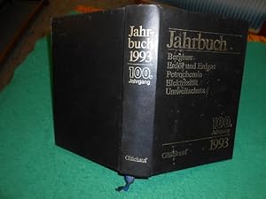 Jahrbuch 1993. Bergbau, Erdöl und Erdgas, Petrochemie, Elektrizität, Umweltschutz. 100. Jahrgang ...