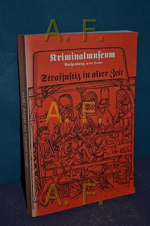 Seller image for Strafjustiz in alter Zeit. Band 3 der Schriftenreihe des mittelalterlichen Kriminalmuseums Rothenburg ob der Tauber. for sale by Antiquarische Fundgrube e.U.