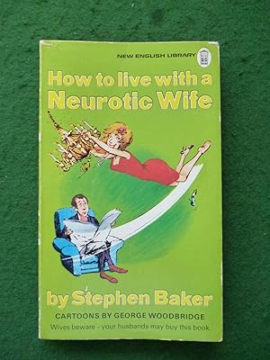 Immagine del venditore per How to Live with a Neurotic Wife venduto da Shelley's Books