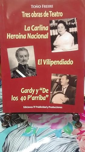 Bild des Verkufers fr Tres obras de teatro. La Carlina, herona nacional - El Vilipendiado - Gardy y " De los 40 Parriba " zum Verkauf von Librera Monte Sarmiento