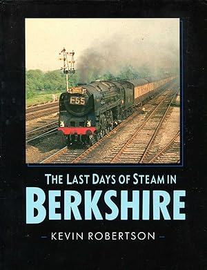 Image du vendeur pour The Last Days of Steam in Berkshire mis en vente par Pendleburys - the bookshop in the hills