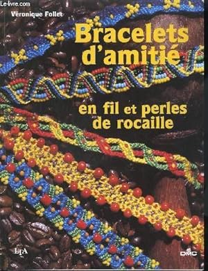 Image du vendeur pour BRACELETS D'AMITIE EN FIL ET PERLE DE ROCAILLE mis en vente par Le-Livre