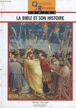 Imagen del vendedor de LA BIBLE ET SON HISTOIRE/ COLLECTION QUESTIONS/REPONSES JUNIOR a la venta por Le-Livre