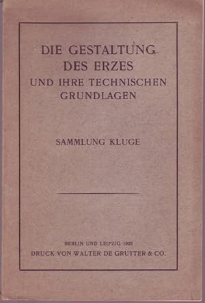 Image du vendeur pour Die Gestaltung des Erzes und ihre technischen Grundlagen. Sammlung kluge mis en vente par Graphem. Kunst- und Buchantiquariat