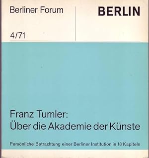 Seller image for ber die Akademie der Knste. Persnliche Betrachtung einer Berliner Institution in 18 Kapiteln (= Berliner Forum 4/71) for sale by Graphem. Kunst- und Buchantiquariat