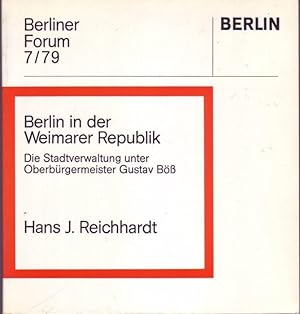 Bild des Verkufers fr Berlin in der Weimarer Republik. Die Stadtverwaltung unter Oberbrgermeister Gustav B (= Berliner Forum 7/79) zum Verkauf von Graphem. Kunst- und Buchantiquariat