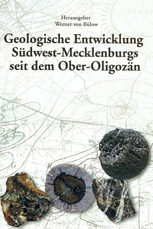 Image du vendeur pour Geologische Entwicklung Sdwest-Mecklenburgs seit dem Ober-Oligozn : (Dem 100. Geburtstag von Professor Dr. Kurd v. Blow, (1899 - 1971) gewidmet). mis en vente par Antiquariat Bernhardt