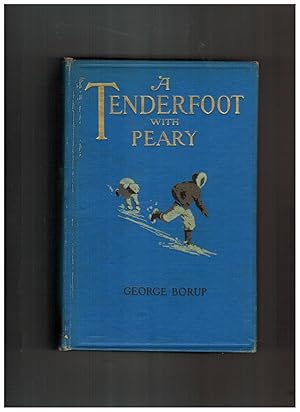 Image du vendeur pour A TENDERFOOT WITH PEARY mis en vente par Jim Hodgson Books