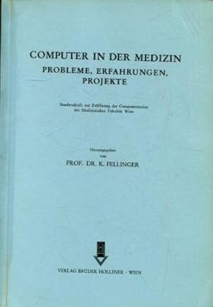 Computer in der Medizin - Probleme, Erfahrungen, Projekte. Sonderschrift zur Eröffnung der Comput...