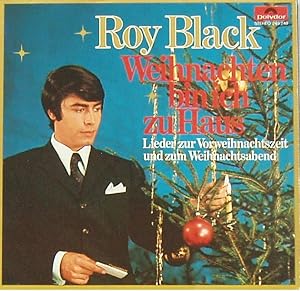 Roy Black : Weihnachten bin ich zu Haus - Lieder zur Vorweihnachtszeit und zum Weihnachtsabend