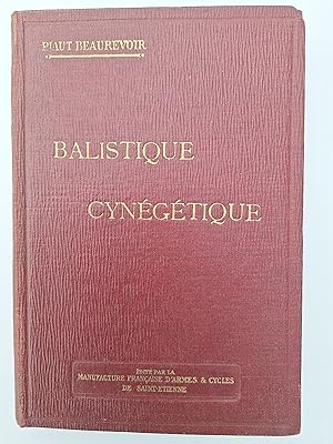 Balistique cynégétique - Science du tir de chasse exposée en langage usuel et rendue ainsi access...