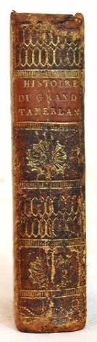 Histoire du grand Tamerlan : tiree d'un excellent manuscrit, et de quelques autres originaux : tr...