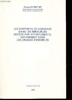 Seller image for LES RAPPORTS DE VOISINAGE DANS LES IMMEUBLES DIVISES PAR APPARTEMENTS? NOTAMMENT DANS LES GRANDS ENSEMBLES. for sale by Le-Livre