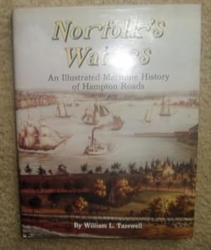 Norfolk's Waters: An Illustrasted Maritime History of Hampton Roads