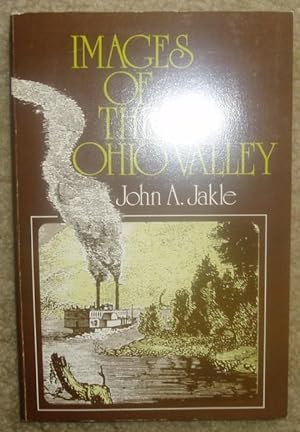 Images of The Ohio Valley: A Historical Geography of Travel, 1740 to 1860