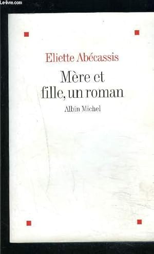 Image du vendeur pour MERE ET FILLE, UN ROMAN mis en vente par Le-Livre